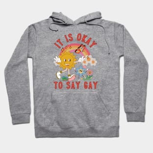 Okay to Say Gay Garden Hoodie